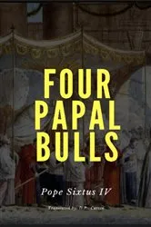 Book cover of Four Papal Bulls by Pope Sixtus IV