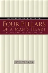 Book cover of Four Pillars of a Man's Heart by Stu Weber