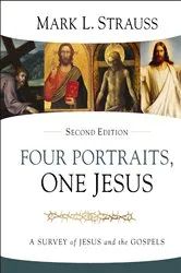 Book cover of Four Portraits, One Jesus, 2nd Edition (2nd ed.) by Mark L. Strauss
