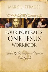 Book cover of Four Portraits, One Jesus Workbook by Mark L. Strauss