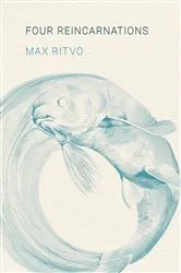 Book cover of Four Reincarnations by Max Ritvo