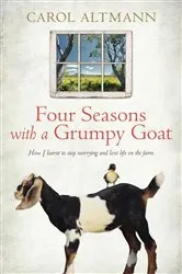 Book cover of Four Seasons with a Grumpy Goat by Carol Altmann