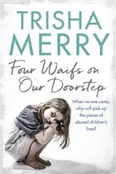 Book cover of Four Waifs on our Doorstep by Trisha Merry