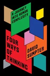 Book cover of Four Ways of Thinking by David Sumpter