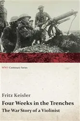 Book cover of Four Weeks in the Trenches - The War Story of a Violinist by Unknown
