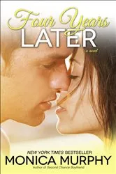Book cover of Four Years Later by Monica Murphy