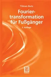 Book cover of Fouriertranformation für Fußgänger (3rd ed.) by Tilman Butz