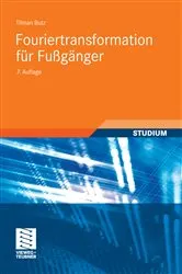 Book cover of Fouriertransformation für Fußgänger (7th ed.) by Tilman Butz