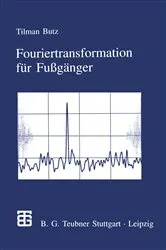 Book cover of Fouriertransformation für Fußgänger by Tilman Butz