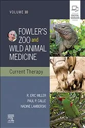 Book cover of Fowler's Zoo and Wild Animal Medicine Current Therapy, Volume 10 - E-Book by Miller DVM, DACZM, DECZM (Hon. - ZHM), R. Eric