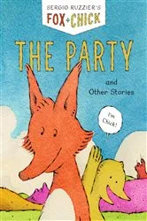 Book cover of Fox & Chick: The Party by Sergio Ruzzier