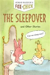 Book cover of Fox & Chick: The Sleepover by Sergio Ruzzier