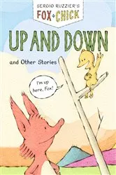 Book cover of Fox & Chick: Up and Down by Sergio Ruzzier