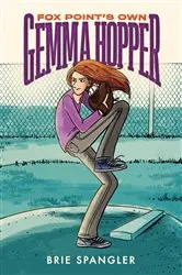 Book cover of Fox Point's Own Gemma Hopper by Brie Spangler