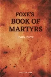 Book cover of Foxe's Book of Martyrs by John Foxe