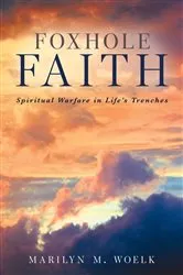 Book cover of Foxhole Faith by Marilyn M. Woelk