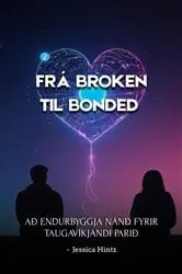 Book cover of Frá Broken til Bonded by Jessica Hintz