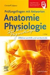 Book cover of Für die Physiotherapie - Prüfungsfragen mit Antworten: Anatomie Physiologie (2nd ed.) by Christoff Zalpour