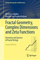 Book cover of Fractal Geometry, Complex Dimensions and Zeta Functions (2nd ed.) by Michel L. Lapidus