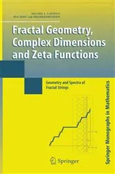 Book cover of Fractal Geometry, Complex Dimensions and Zeta Functions by Michel L. Lapidus
