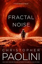 Book cover of Fractal Noise by Christopher Paolini
