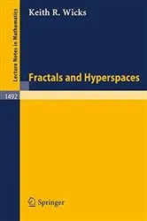 Book cover of Fractals and Hyperspaces by Keith R. Wicks
