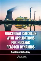 Book cover of Fractional Calculus with Applications for Nuclear Reactor Dynamics by Unknown