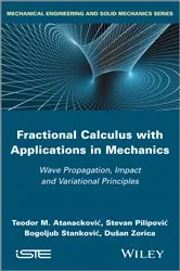 Book cover of Fractional Calculus with Applications in Mechanics by Teodor M. Atanackovic