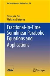 Book cover of Fractional-in-Time Semilinear Parabolic Equations and Applications by Ciprian G. Gal
