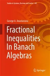 Book cover of Fractional Inequalities In Banach Algebras by George A. Anastassiou