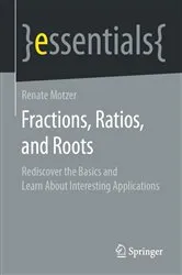 Book cover of Fractions, Ratios, and Roots by Renate Motzer