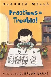 Book cover of Fractions = Trouble! by Claudia Mills