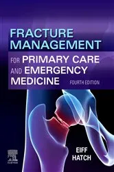 Book cover of Fracture Management for Primary Care and Emergency Medicine E-Book (4th ed.) by M. Patrice Eiff MD