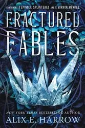 Book cover of Fractured Fables by Alix E. Harrow