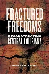 Book cover of Fractured Freedoms by David T. Ballantyne