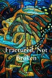 Book cover of Fractured, Not Broken by Unknown