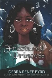 Book cover of Fractured Princess by Debra  Renee Bryd
