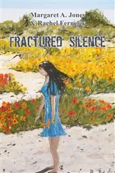 Book cover of Fractured Silence by Margaret A. Jones