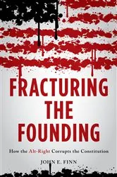 Book cover of Fracturing the Founding by John E. Finn