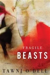Book cover of Fragile Beasts by Tawni O'Dell