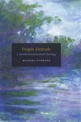 Book cover of Fragile Finitude by Michael Fishbane