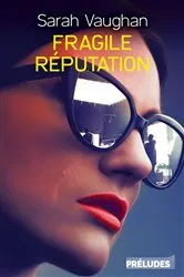 Book cover of Fragile réputation by Sarah Vaughan