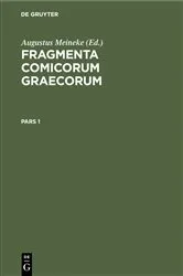 Book cover of Fragmenta comicorum Graecorum. Pars 1 by August Meineke