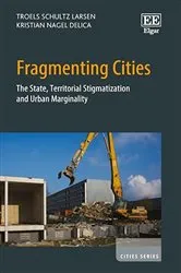 Book cover of Fragmenting Cities by Troels S. Larsen