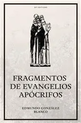 Book cover of Fragmentos de evangelios apócrifos by Edmundo González Blanco
