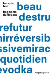 Book cover of Fragments du dedans by François Bon