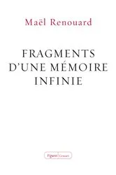 Book cover of Fragments d'une mémoire infinie by Maël Renouard