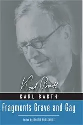 Book cover of Fragments Grave and Gay by Karl Barth