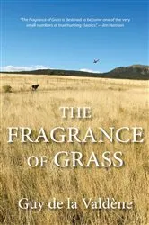 Book cover of Fragrance of Grass by Guy de la Valdène