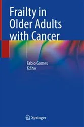 Book cover of Frailty in Older Adults with Cancer by Fabio Gomes